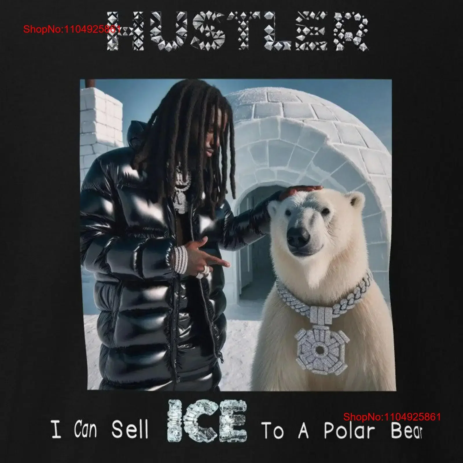 

Hustler I Can Sell Ice To A Polar Bear T Shirt Bold Trending and Stylish Streetwear vintage Washed Comfortable Stretched Unisex