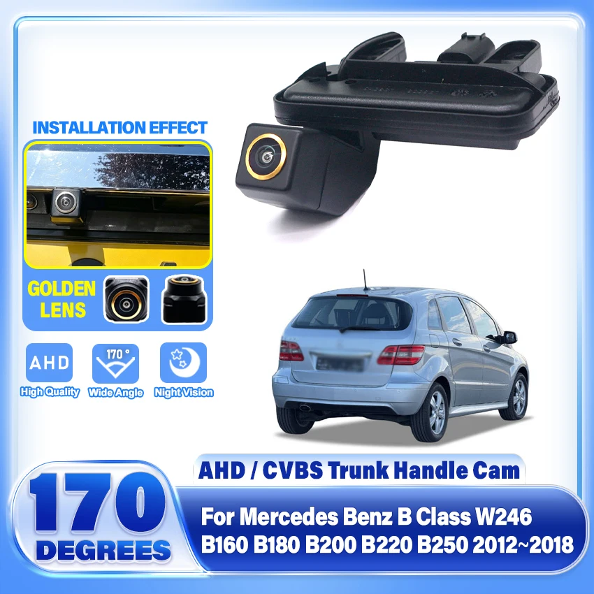CCD AHD Car Trunk Handle Rear View Camera For Mercedes Benz B Class W246 B160 B180 B200 B220 B250 2012~2018 high quality Camera