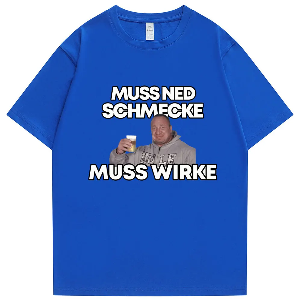 Markus Ruhl Meme Print Funny T Shirt Muss Ned Schmecke Muss Wirke T-shirt Men Women Loose Short Sleeve Cotton Tees Streetwear