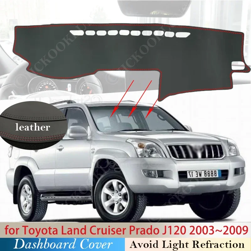 

PU Leather for Toyota Land Cruiser Prado 120 J120 2003 ~ 2009 Anti-Slip Mat Dashboard Cover Pad Sunshade Accessories 2007 2008