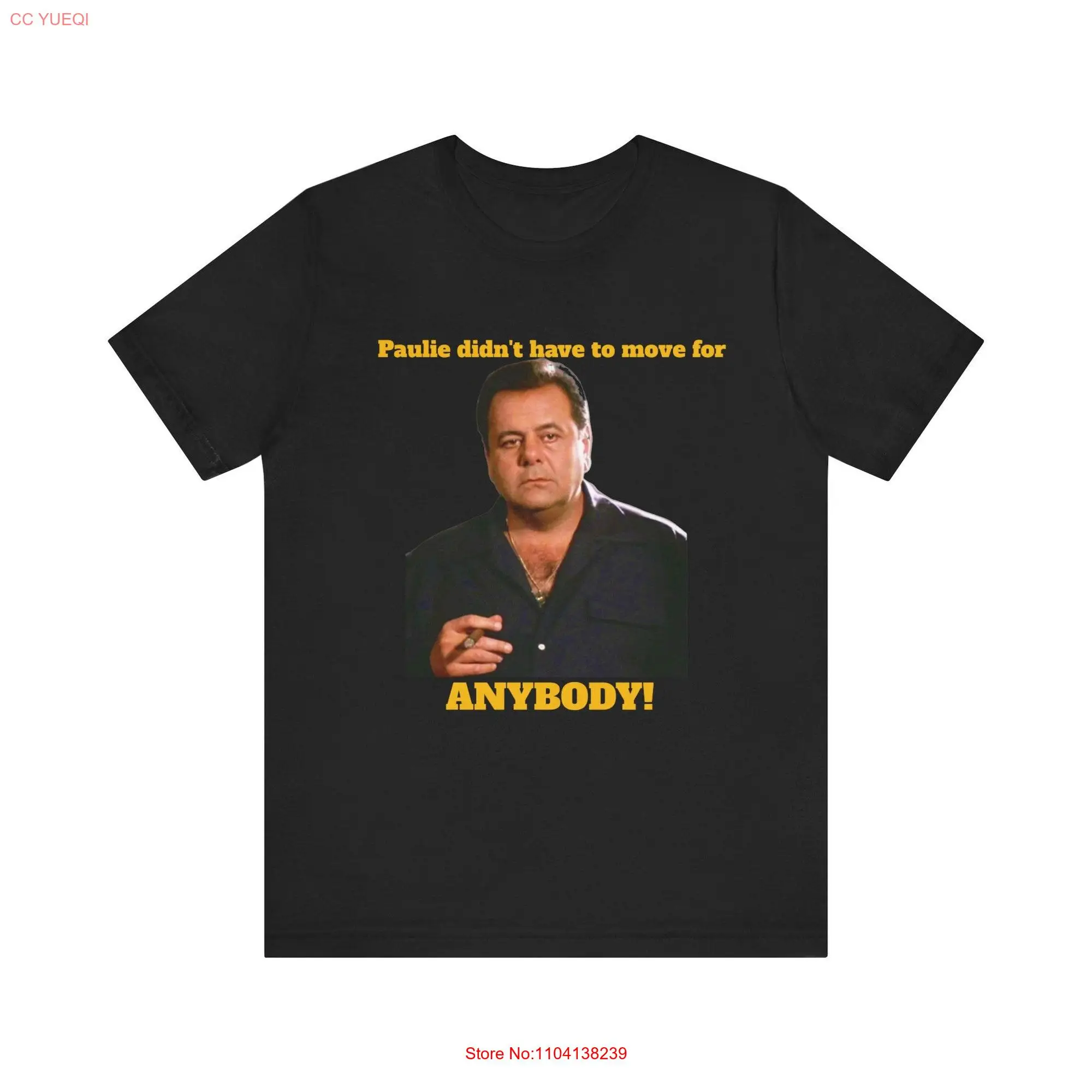 Goodfellas Paulie didn't have to move for anybody Jersey  T Shirt long or short sleeves