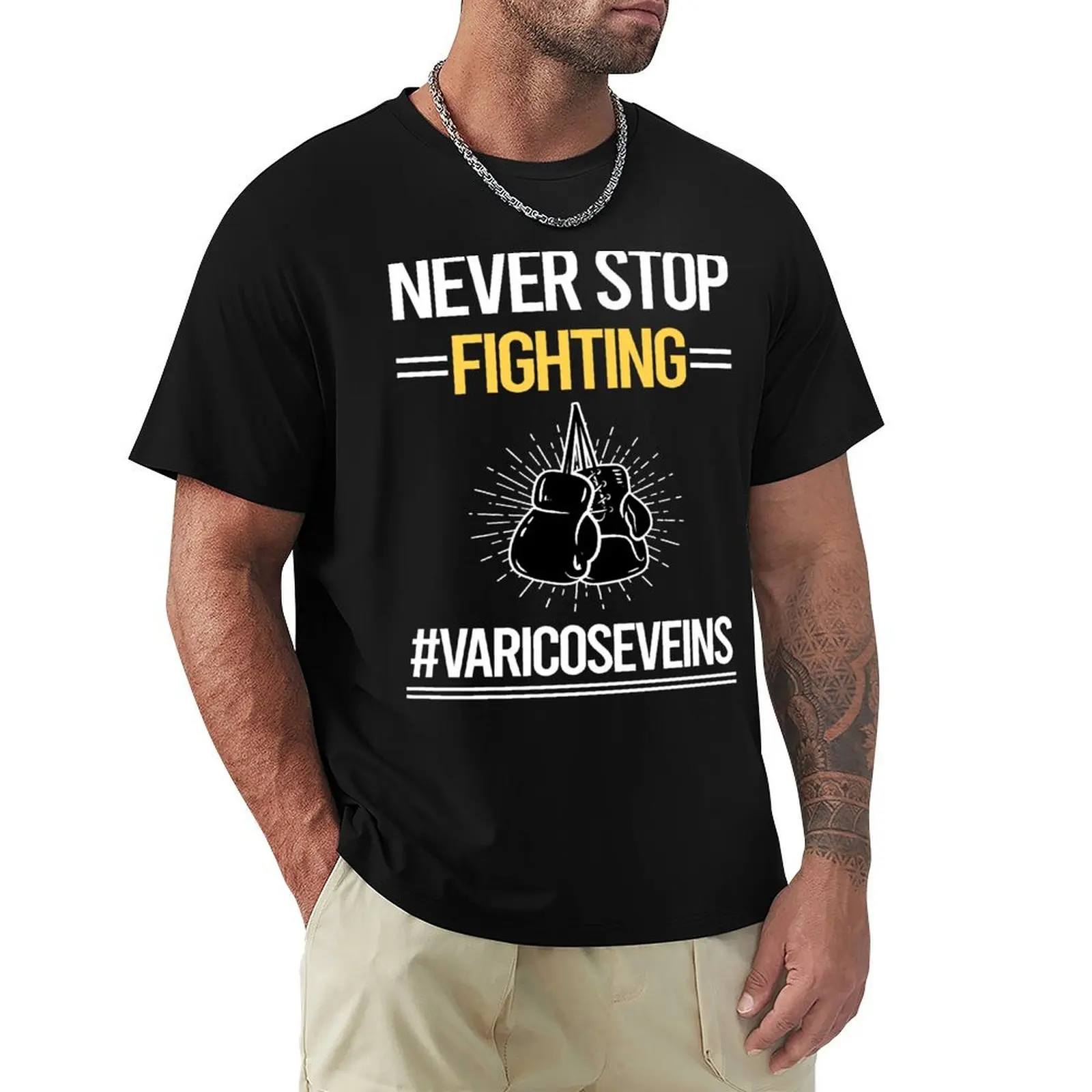 Never Stop Fighting With Varicose Veins T-Shirt tops fashion shirts new edition Funny t-shirt plain white t shirts men