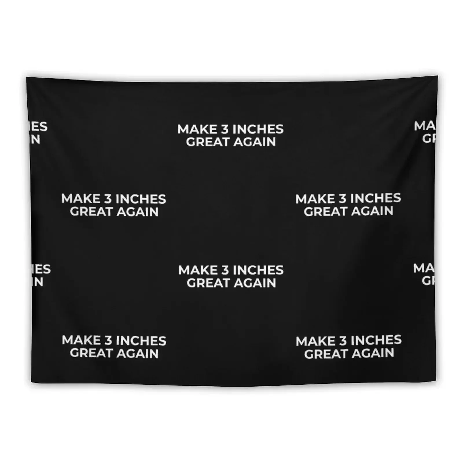 Make 3 inches great again funny sarcastic gift idea Tapestry Bedrooms Decorations Tapestry