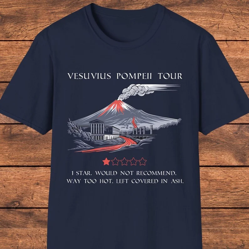 مضحك Pompeii Vesuvius تقييم نجمة واحدة للتاريخ القديم الأسود الفكاهة تي شيرت التاريخ الكي الروماني هدية عيد القمم #2