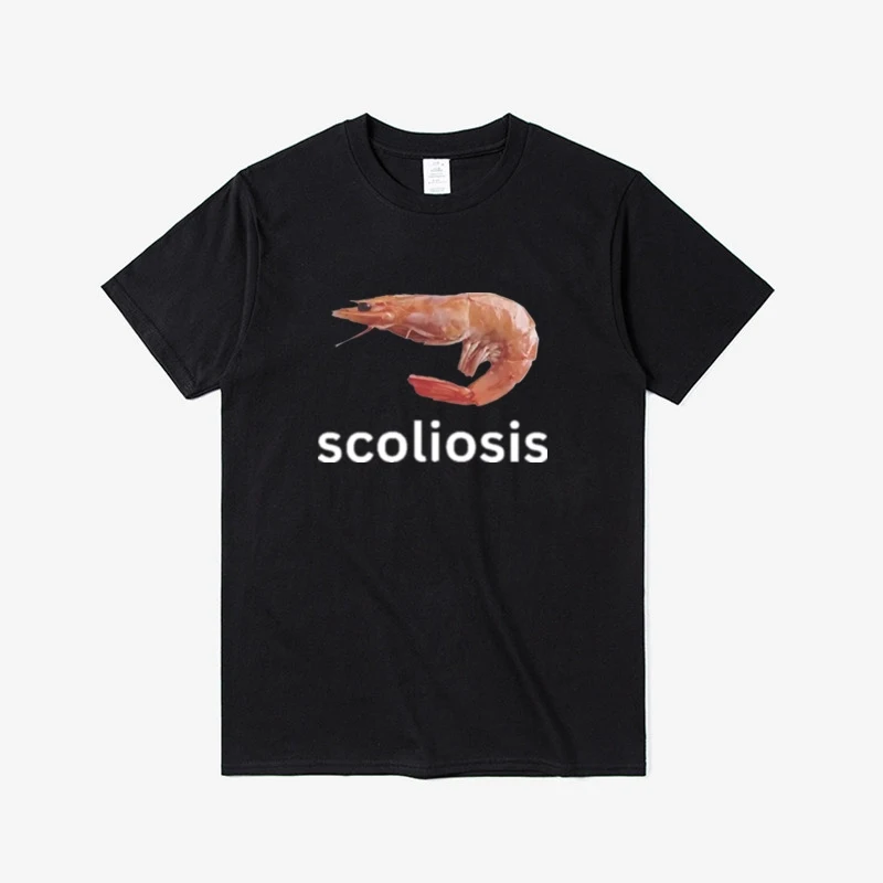 

Scoliosis Funny Shrimp Meme T-shirt Unisex Fashion Casual T-shirts Summer Short Sleeve T Shirts Streetwear Women T Shirts