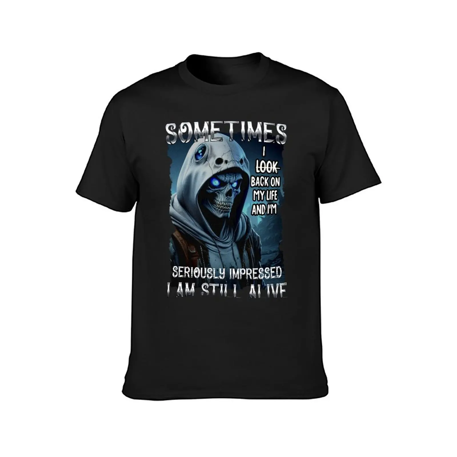 Sometimes I look back on my life and I'm seriously impressed I am still alive T-Shirt plus sizes for a boy mens t shirt