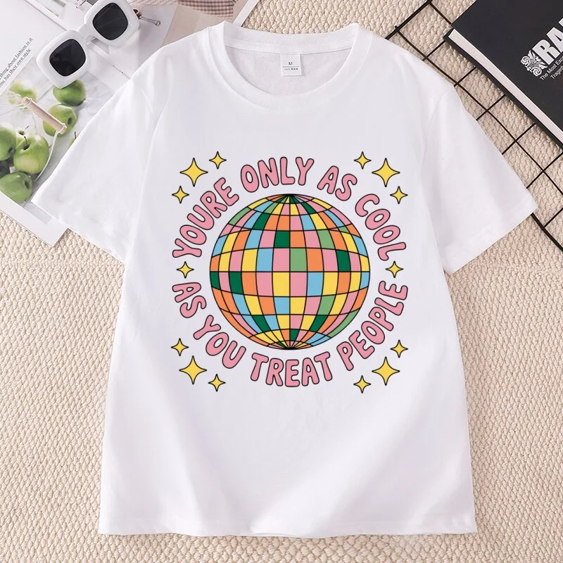 You're Only As Cool As You Treat People T Shirt Positive Tshirt Kindness Tee Mental Health T-Shirt Unisex Round Neck Clothing
