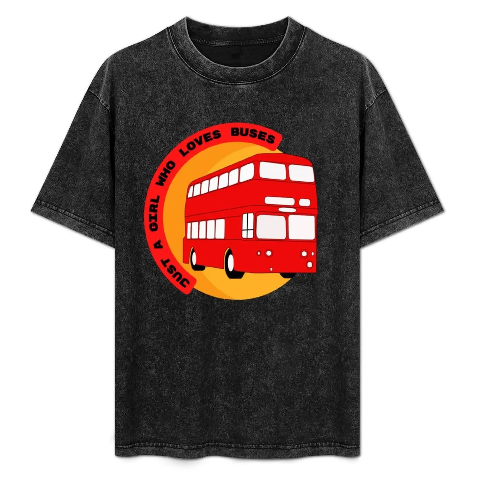 

Just a girl who loves buses T-Shirt Personalized t-shirt vintage anime shirt Luxury man luxury designer Men's t shirts