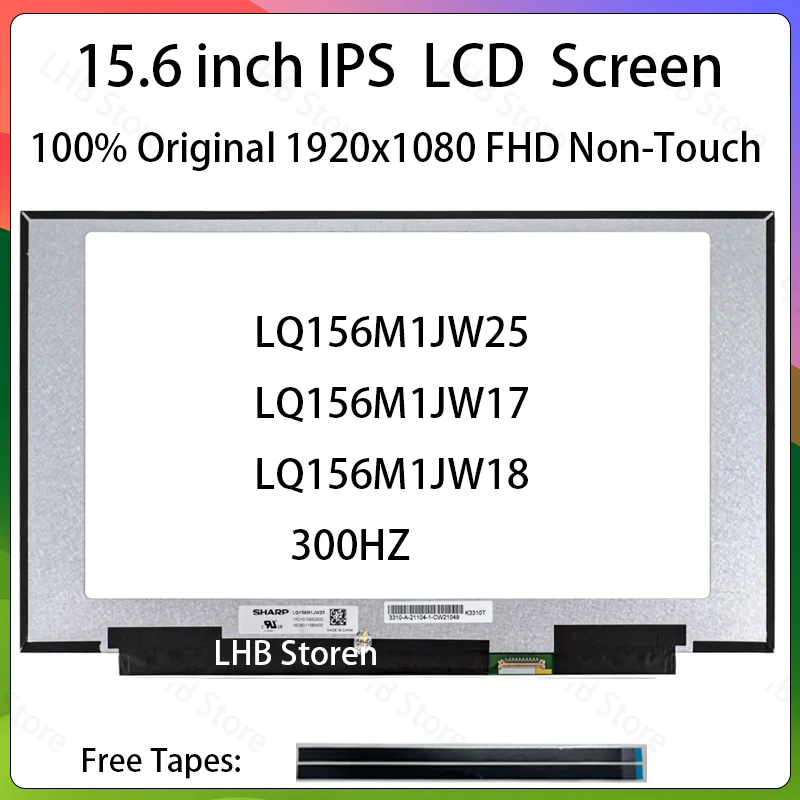 

15.6 Inch 300Hz Laptop LCD Screen LQ156M1JW25 LQ156M1JW17 LQ156M1JW18 Display Matrix Panel Replacement 1920x1080 eDP 40 Pins