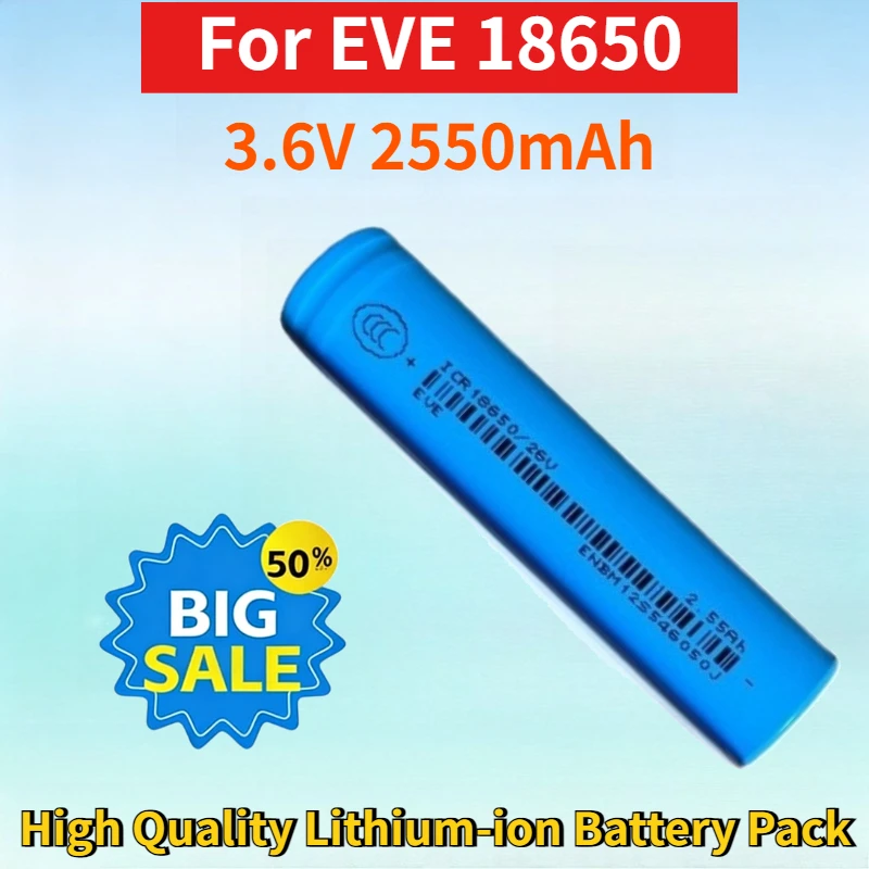 

Newest 3.6V 2550mAh Rechargeable Battery for EVE 18650 Lithium-ion Battery Pack High Quality High Capacity Rechargeable Battery