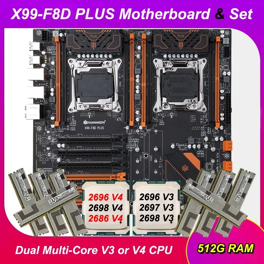 HUANANZHI X99-F8D PLUS Motherboard & Set Dual CPU 2696 V4 22 Cores 2696 V3 2698 V4 2686 V4 8*64G Memory 512G DDR4 2400 RECC RAM