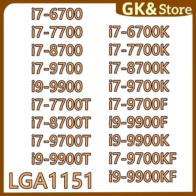 i7-6700 7700 8700 9700 9900 i7-7700T 8700T 9700T 9900T i7-6700K 7700K 8700K 9700K 9700F 9900F 9900K 9700KF 9900KF LGA1151
