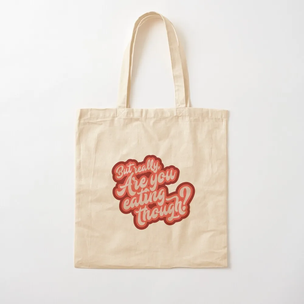 

Are you eating though Tote Bag Fabric bag Reusable bags