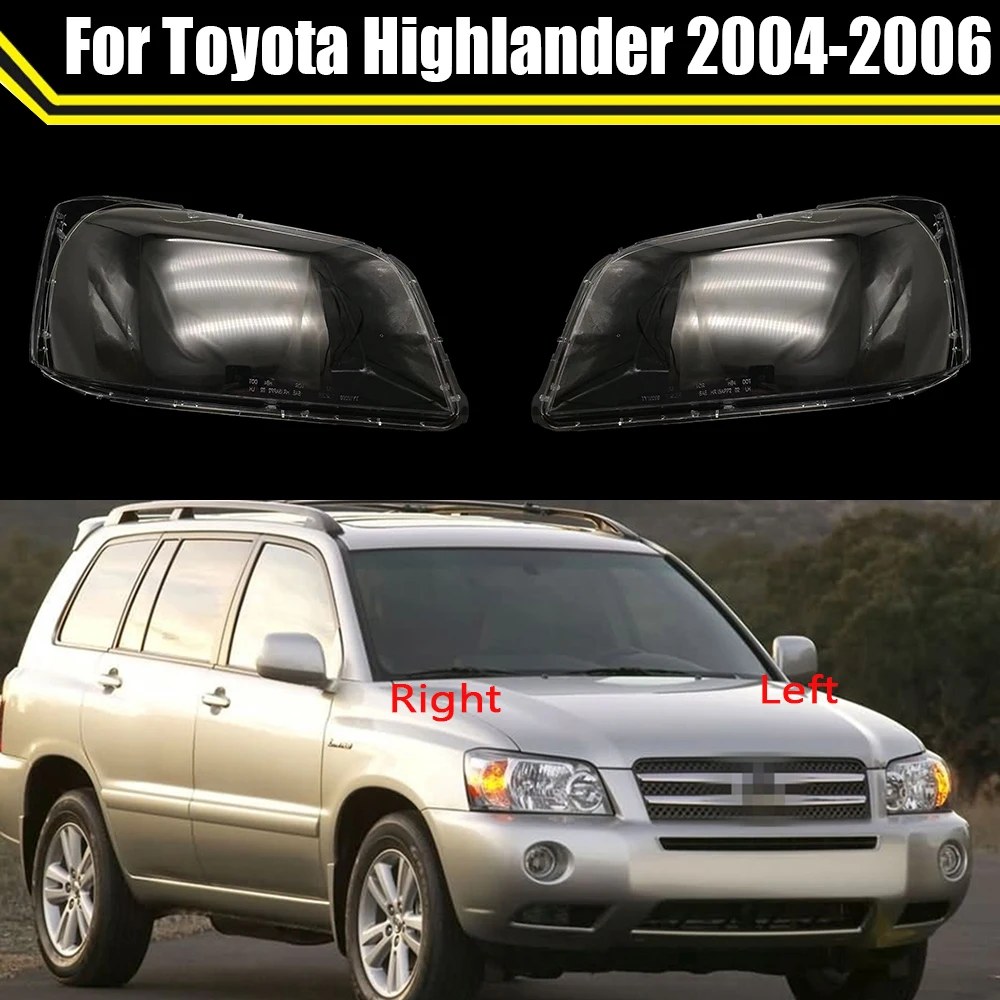 

Car Replace Lens Glass Light Lamp Case For Toyota Highlander 2004 2005 2006 Headlamp Shell Transparent Lampshade Headlight Cover