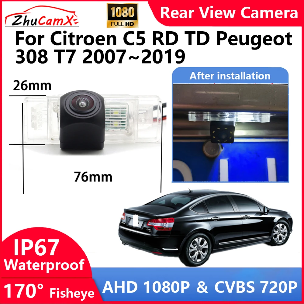 

ZhuCamX For Citroen C5 RD TD Peugeot 308 T7 2007~2019 Backup Parking Reverse Rear view Camera AHD 1080P