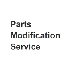 Parts Modification Service (Not for sale separately) to be ordered under seller's guidance only