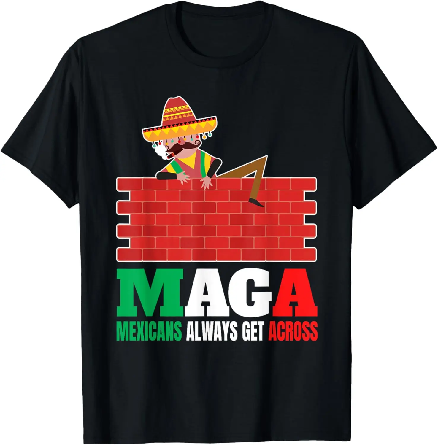 Mexicans Always Get Across Anti Funny Men Mexico Pride T-Shirt