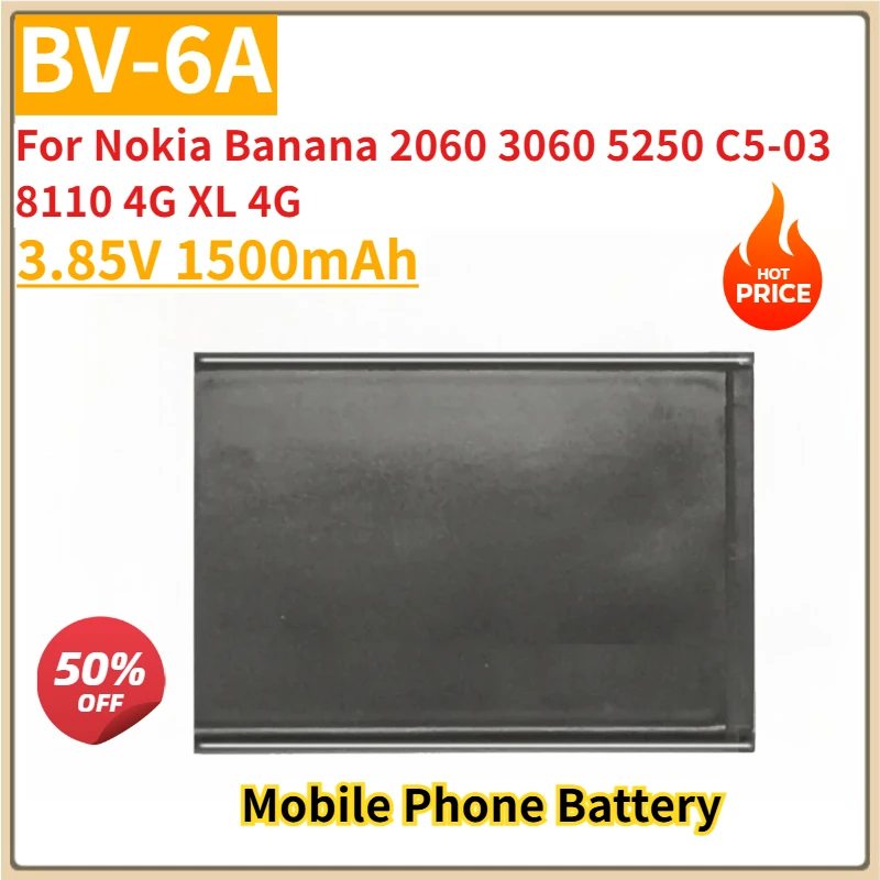 

New Replacement Mobile Phone Battery BV-6A 3.85V 1500mAh For Nokia Banana 2060 3060 5250 C5-03 8110 4G XL 4G