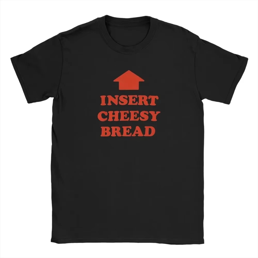 White Insert Cheesy Bread Funny Meme Sayings T-Shirt Cotton Graphic Tee Men Women Summer Streetwear
