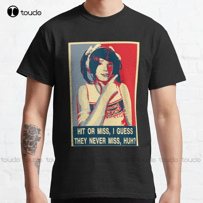 Mens Best Hit Or Miss I Guess They Never Miss Huh Gifts For Movie Fans Classic T-Shirt Cotton Tshirts For Women Xs-5Xl Hip Hop