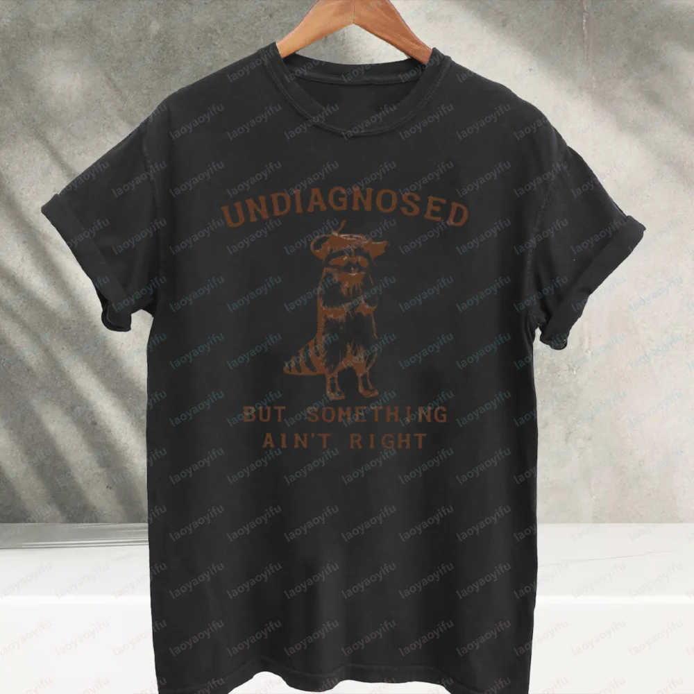 Undiagnosed But Something Ain't Right Cowboy Raccoon Meme Graphic T‑Shirt Retro Animal Print Tees Cotton Casual Streetwear Tops