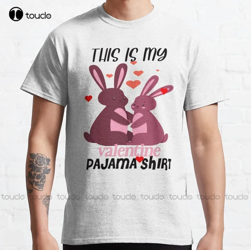 This Is My Valentine Pajama Shirt-Funny White Lie Shirt Ideas Classic T-Shirt Womens Crewneck Tshirt Custom Aldult Teen Unisex