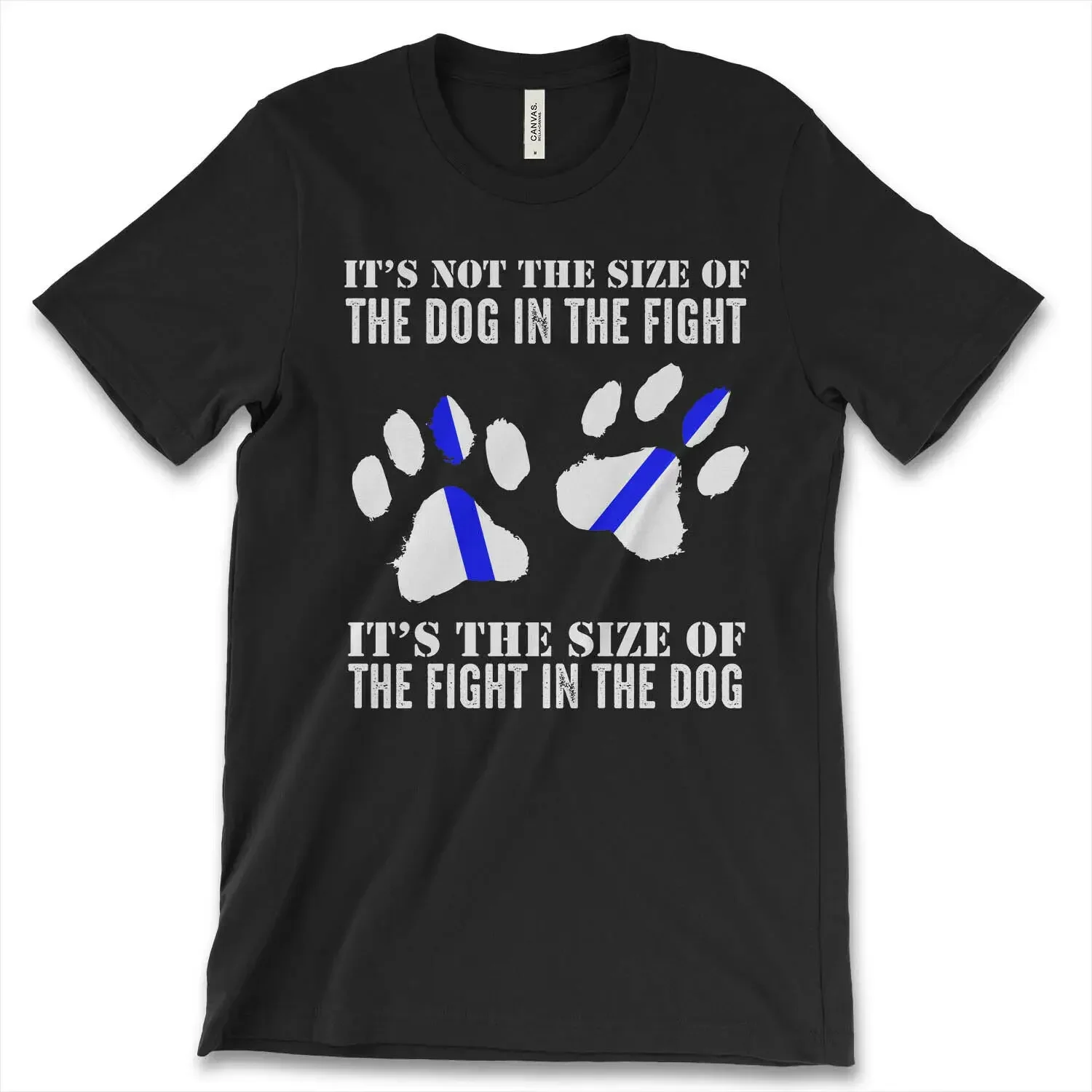 

It's Not The Size of The Dog In The Fight. Funny Dog Lovers T-Shirt. Summer Cotton O-Neck Short Sleeve Mens T Shirt New S-3XL