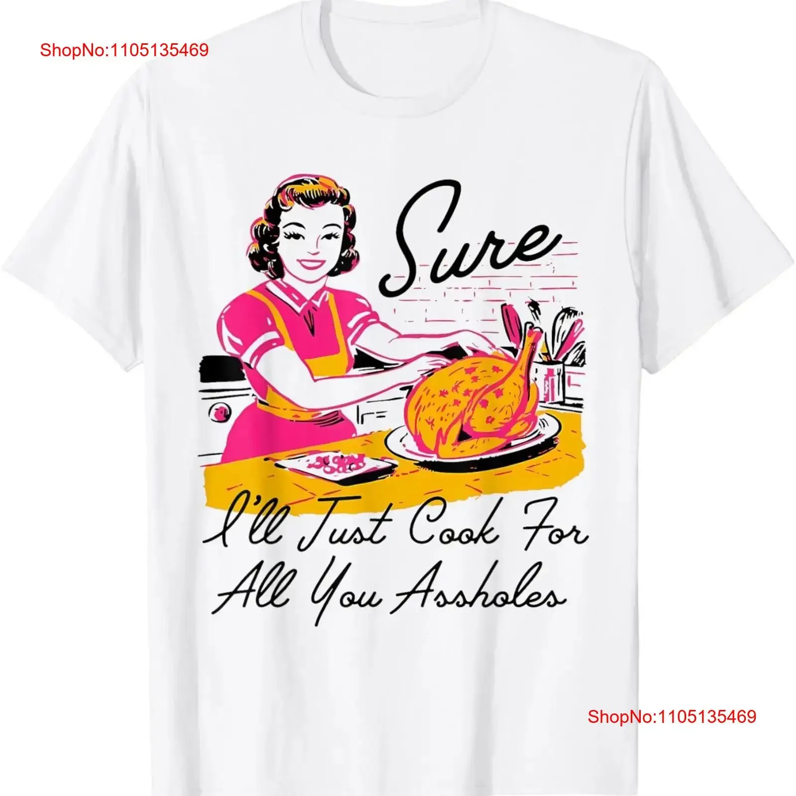 

Sure I_ll Just Cook For All You Assh le Женская футболка на День Благодарения, винтажная стираная повседневная уличная одежда, растягивающаяся дышащая футболка
