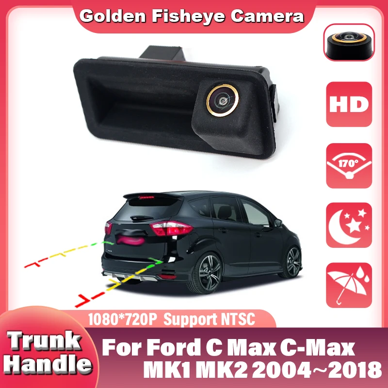 Trunk Handle Camera For Ford C Max C-Max MK1 MK2 2004~2015 2016 2017 2018 HD CCD Waterproof Backup Rear View Parking Camera