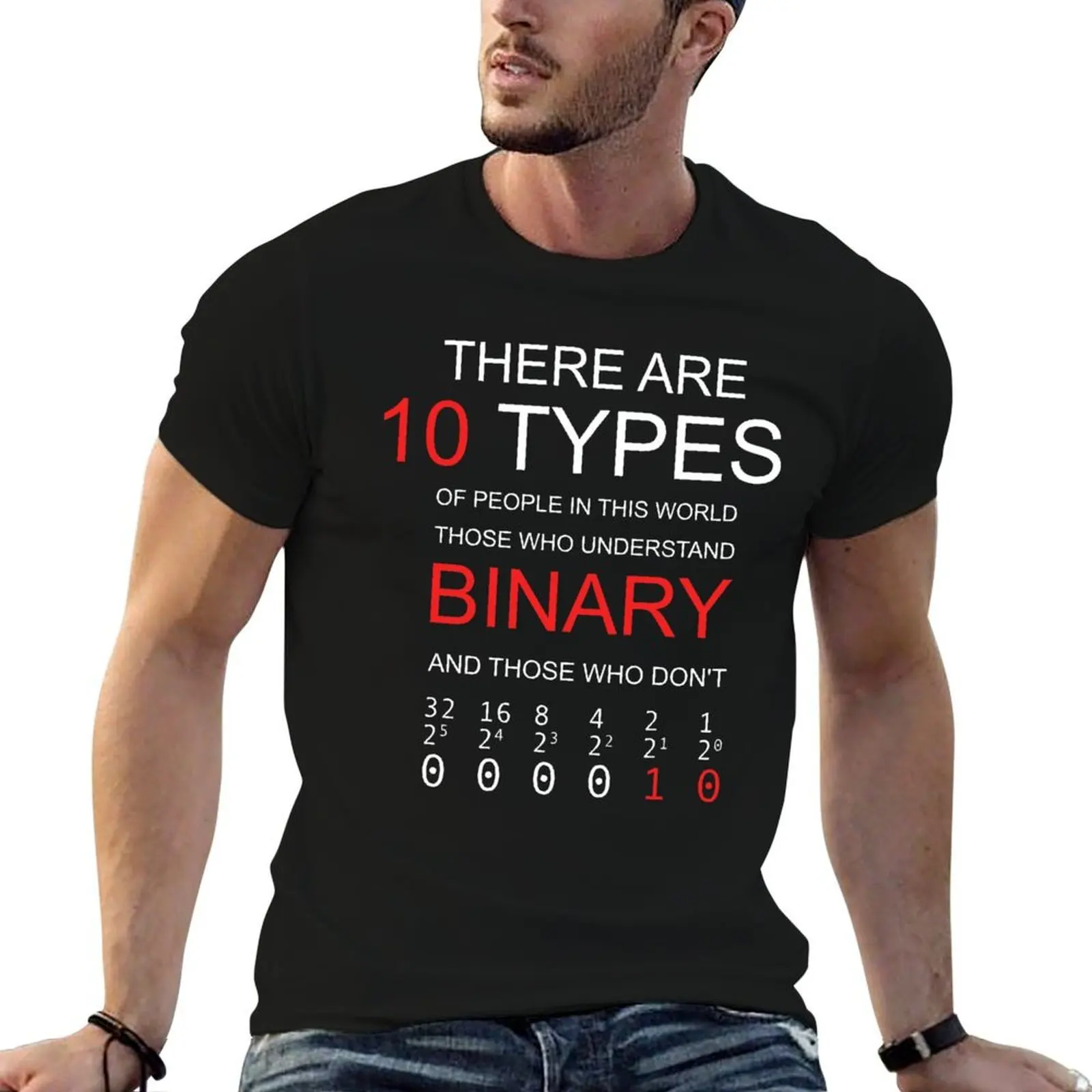 

THERE ARE 10 TYPES OF PEOPLE IN THIS WORLD. THOSE WHO UNDERSTAND BINARY AND THOSE WHO DON'T Programmer and Developer Des T-Shirt