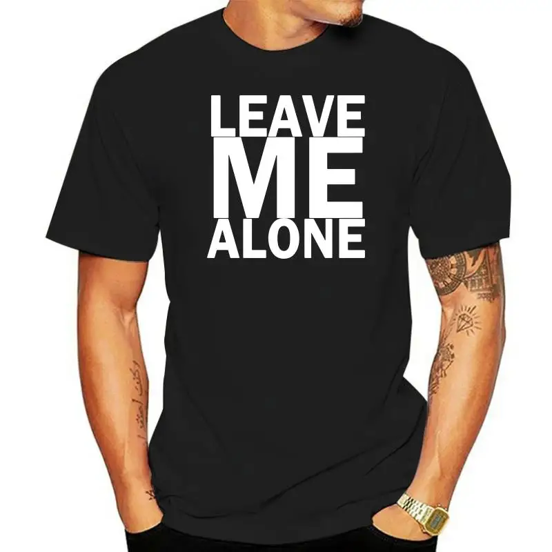 Leave Me Alone T Shirt men casual printing short sleeve shirt US standard plus size S-3XL factory outlet wholesale