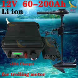 waterproof rechargeable 12V 60Ah 80Ah 120Ah 150ah 180ah 200ah Lithium ion battery for trolling motor boat propeller+10A Charger