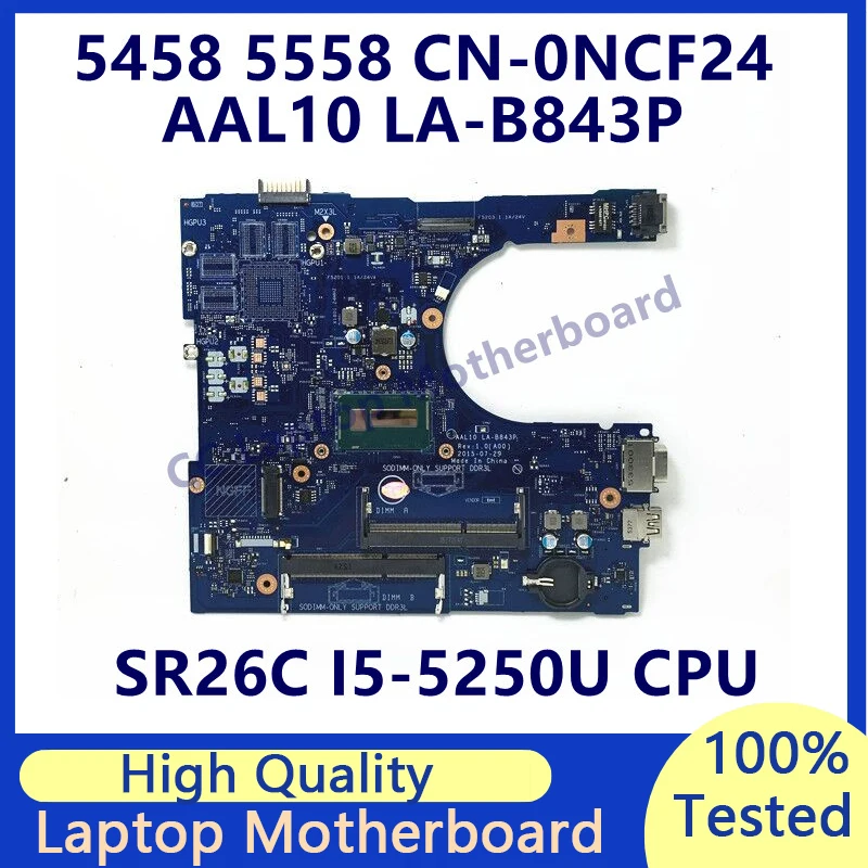 CN-0NCF24 0NCF24 NCF24 Mainboard For DELL 5458 5558 Laptop Motherboard With SR26C I5-5250U CPU AAL10 LA-B843P 100% Working Well