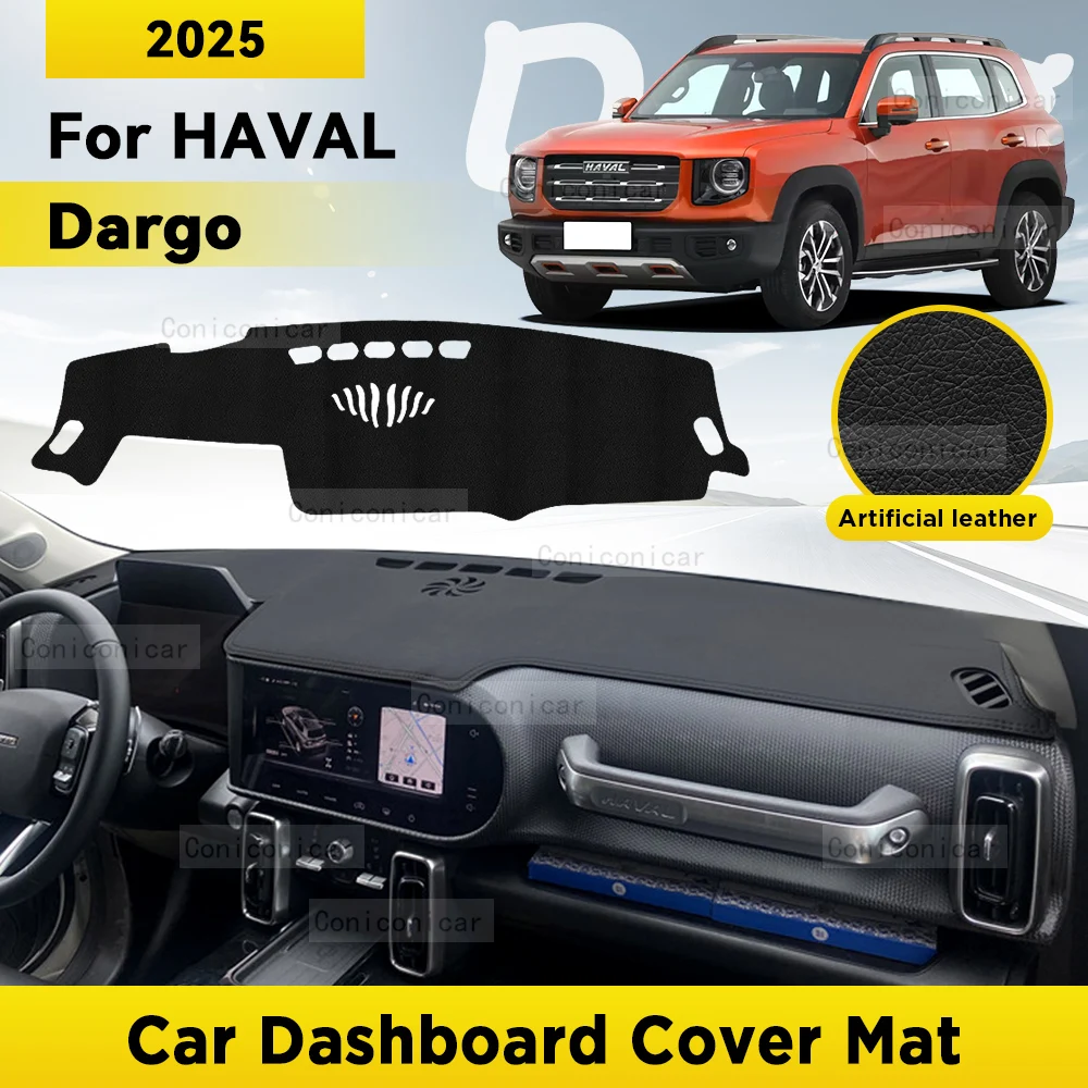 

Чехол на приборную панель, защитный коврик для HAVAL DARGO 2025, автомобильные аксессуары, солнцезащитный коврик для приборной панели, анти-УФ-ковер, коврик для приборной панели