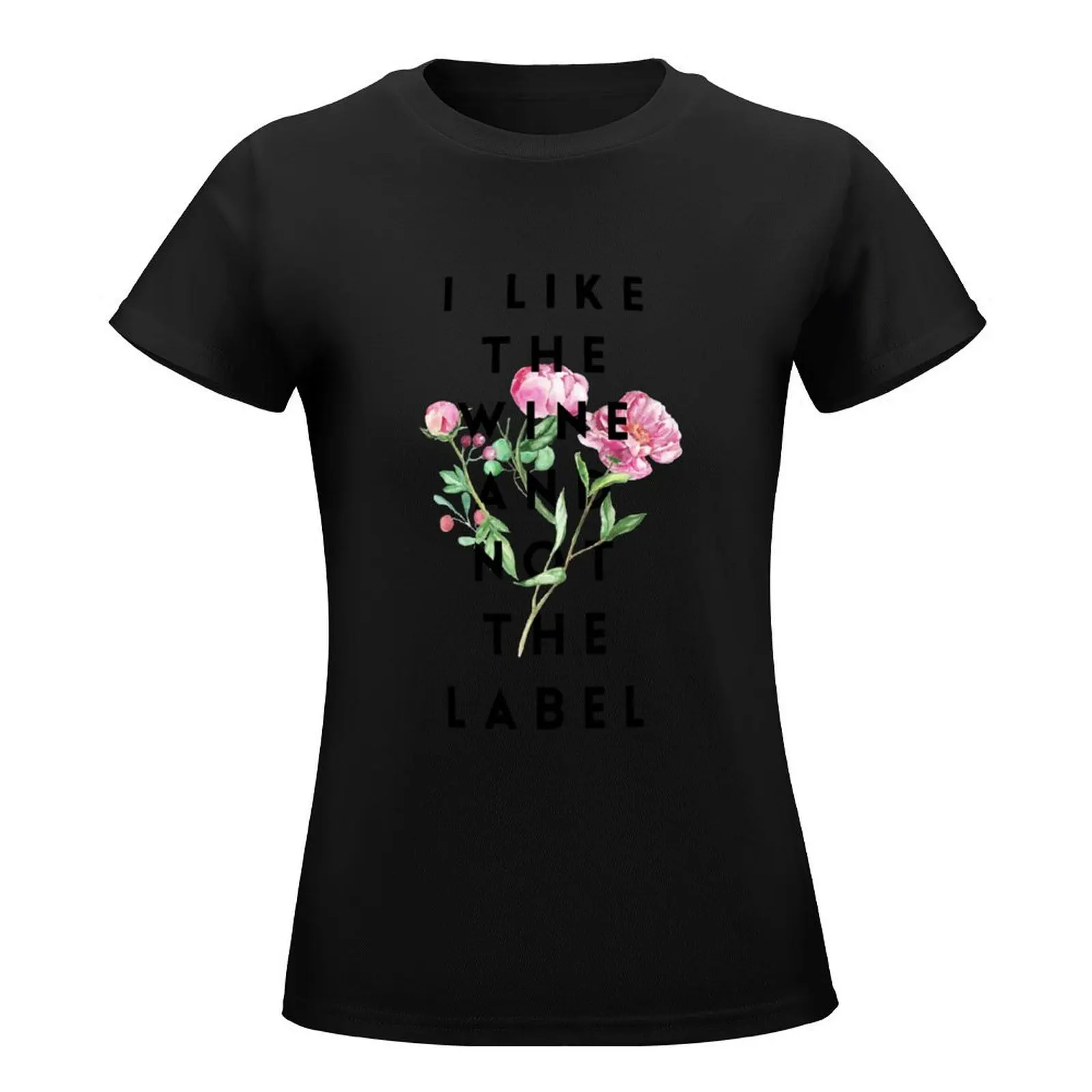 I Like the Wine and Not the Label T-Shirt female Blouse t shirt dress Women