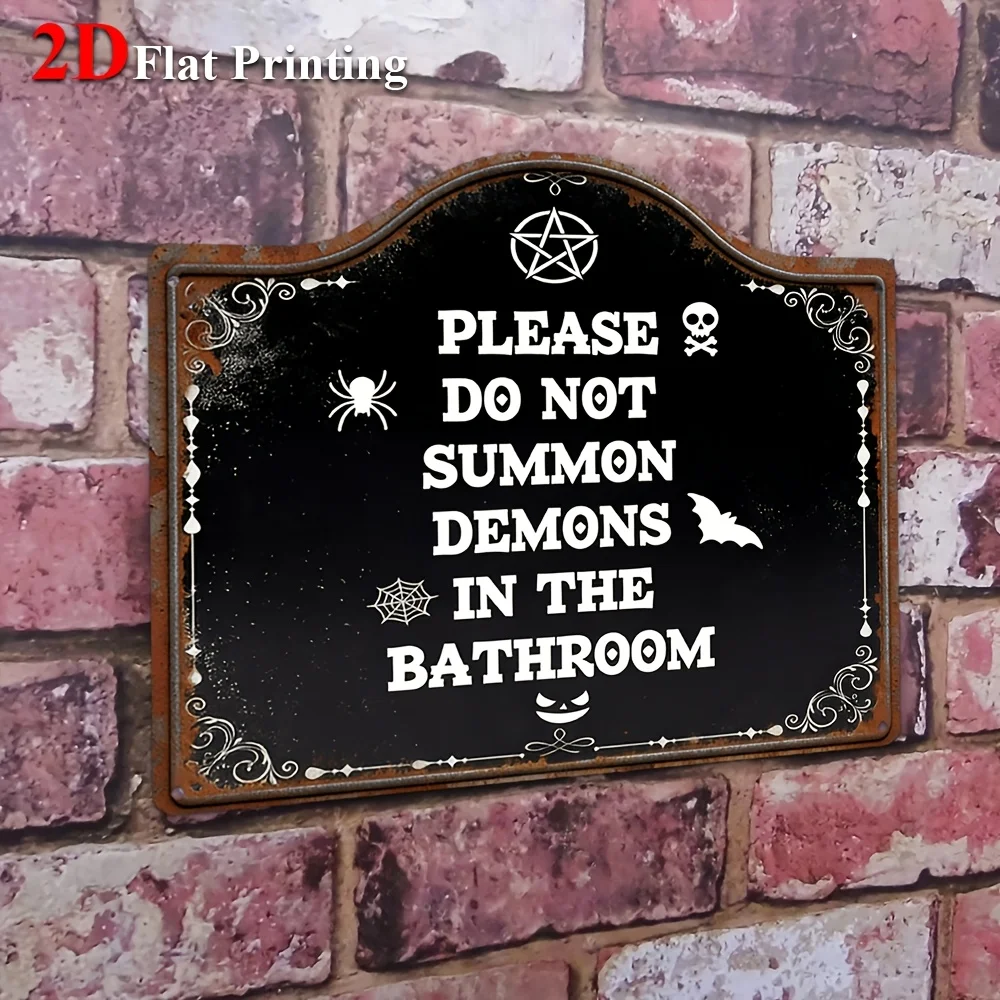 1pc, 2D Flat, Signs Metal Sheet Painting Metal Artwork Featuring Gothic Warning: 'Please Do Not Summon Demons In The Bathroom'