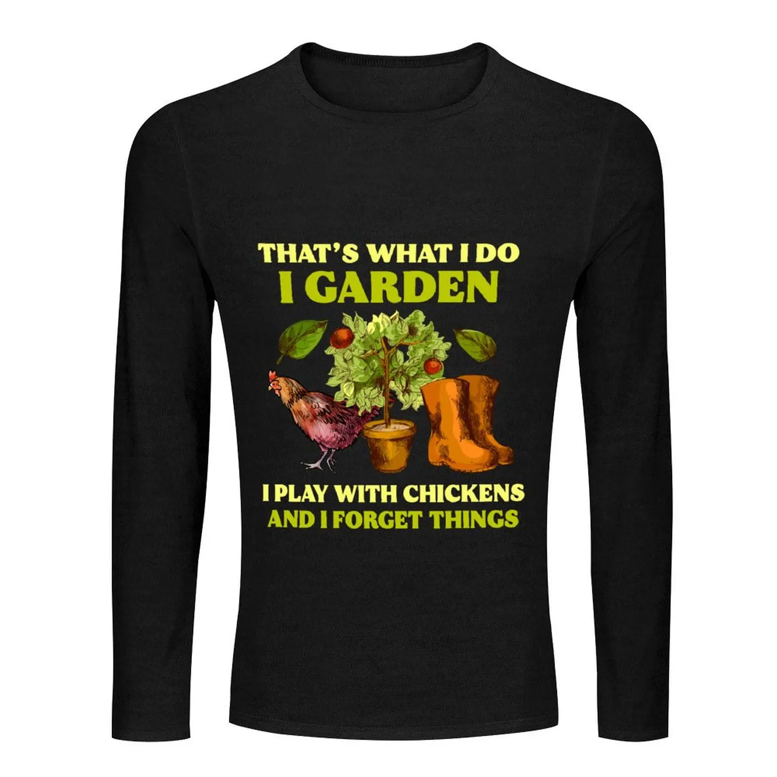 Thats What I Do I Garden I Play With Chickens Gardening Farm Gift Long T-Shirt Anime t-shirt men workout shirt