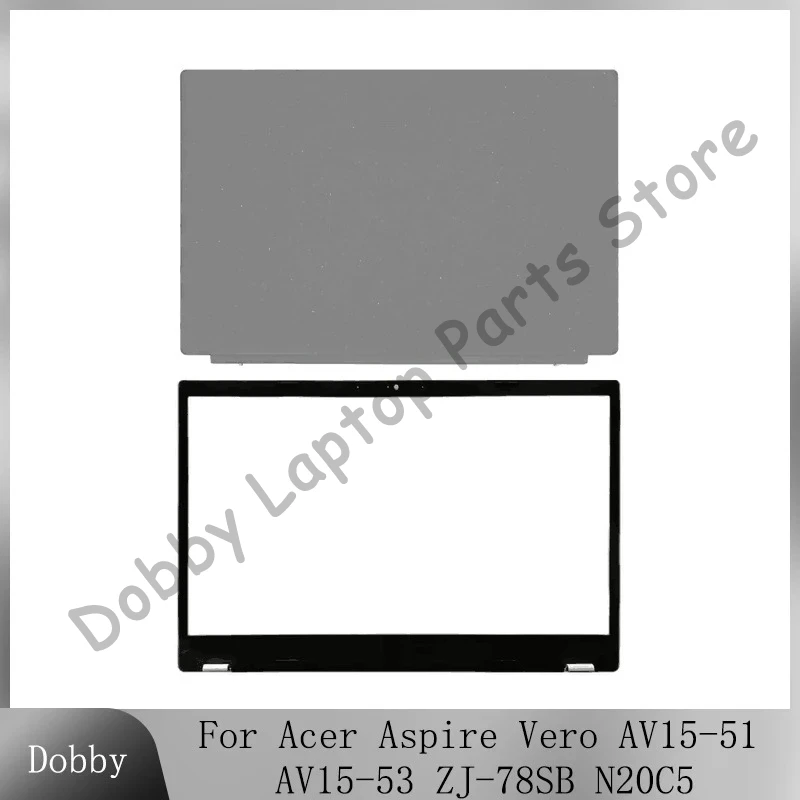 Nouveau pour Acer Aspire Vero AV15-51 AV15-53 ZJ-78SB N20C5 – Cache arrière/Châssis avant/Couvercle supérieur/Châssis de l'écran LCD pour ordinateur portable 60.AYCN2.004