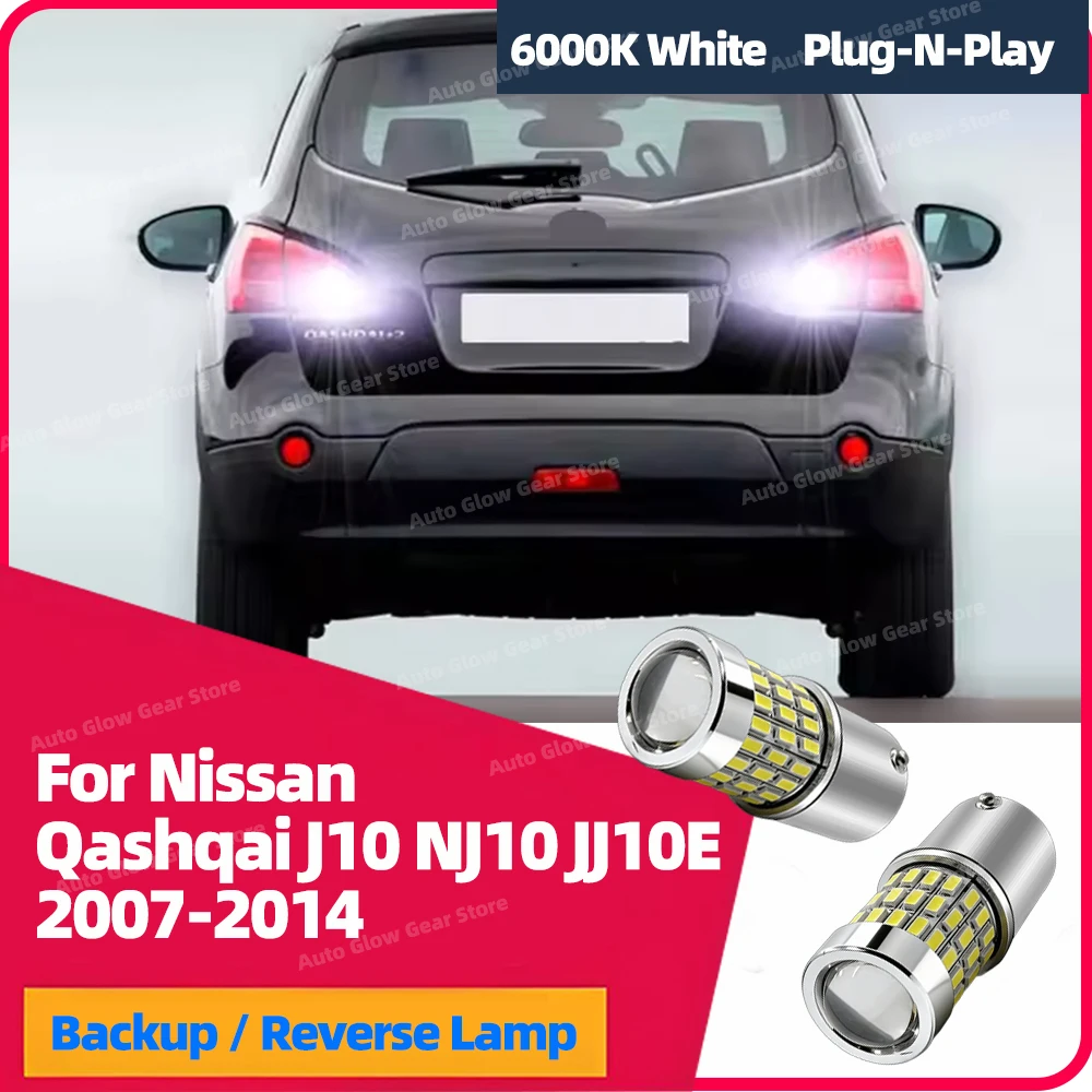 2Pcs LED Backup Reversing Lights For Nissan Qashqai J10 NJ10 JJ10E 2007 2008 2009 2010-2014 Back Up Lamps With Lens Plug-N-Play