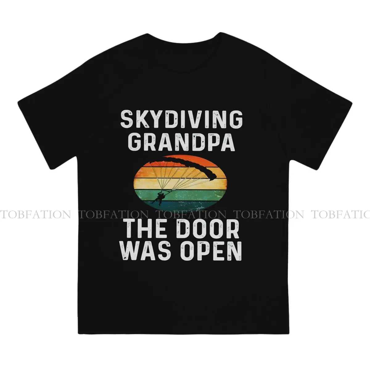 Grandpa The Door Was Open Special TShirt Sky Diving Skydiving Extreme Sports Top Quality Creative Gift Clothes  T Shirt