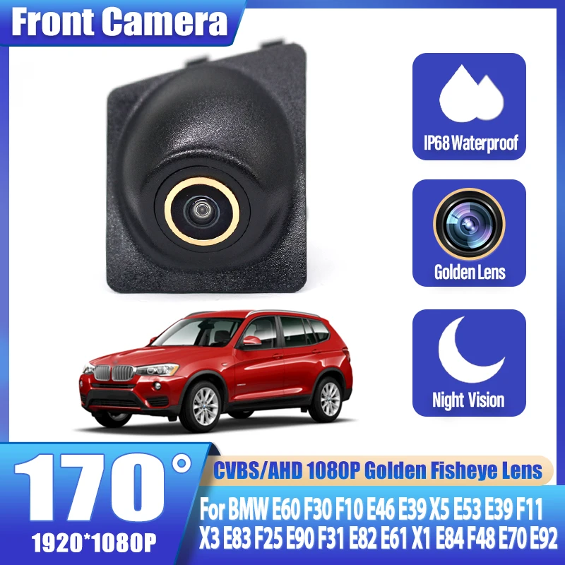 AHD HD 1080P Car Front View Camera For BMW E60 F30 F10 E46 E39 X5 E53 E39 F11 X3 E83 F25 E90 F31 E82 E61 X1 E84 F48 E70 E92