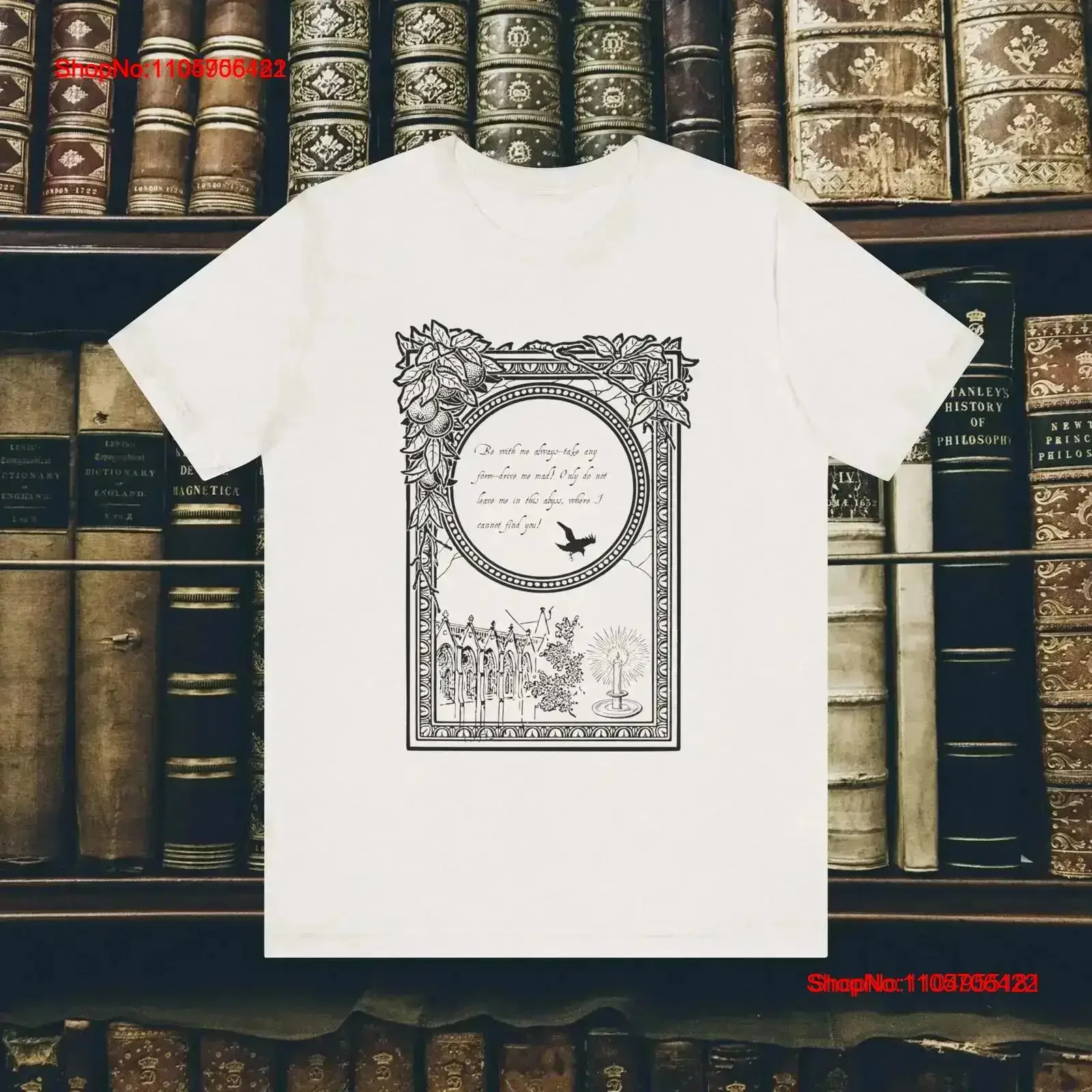 Wuthering Heights Be with me always take any form drive mad Emily Bronte Bookish Quote T Shirt vintage Washed Soft fashion
