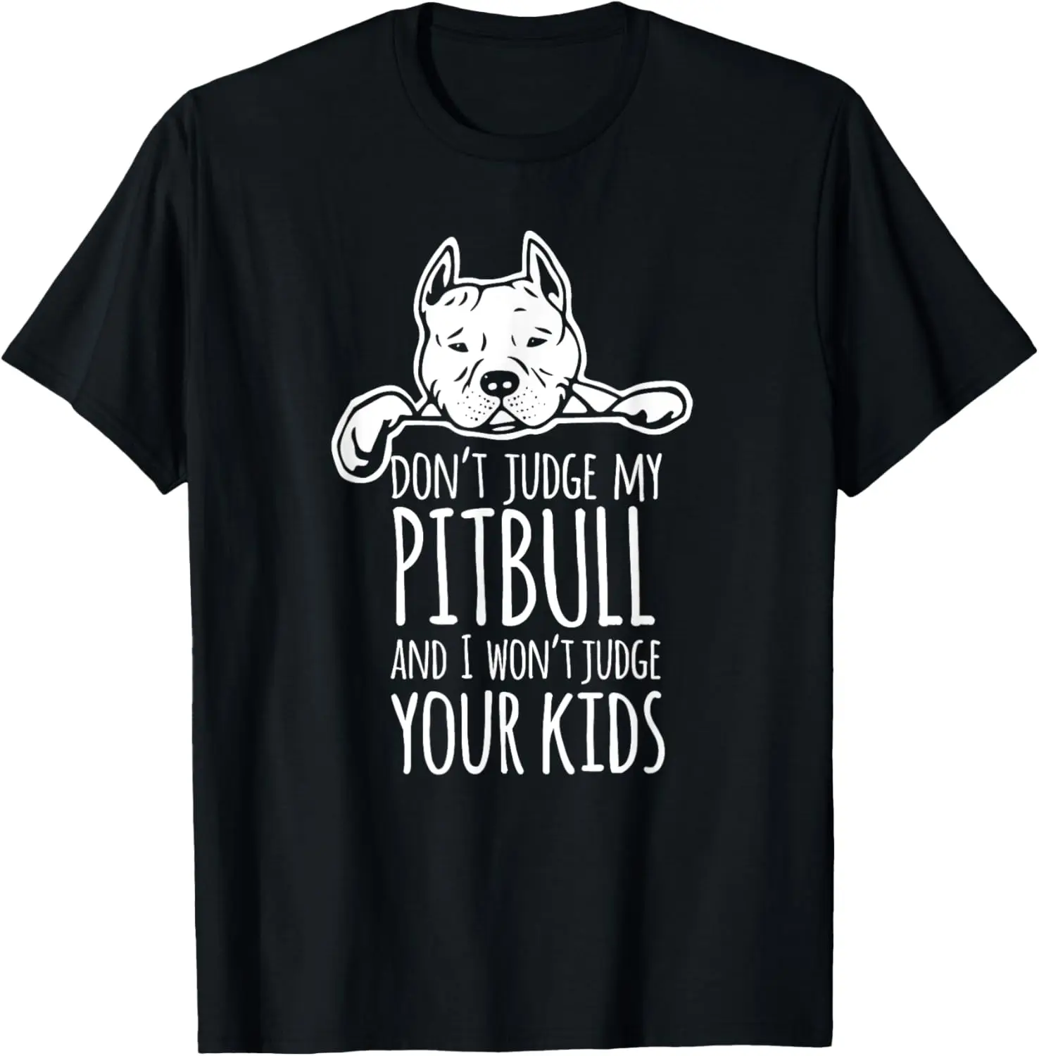 Don't Judge My Pitbull And I Won't Judge Your Kids Shirt