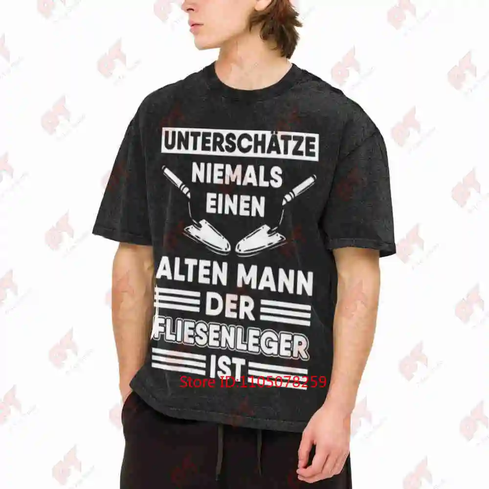 Funny German Tiling Slogan Never Underestimate Old Tiler Vintage Washed Tee Pure Cotton T-Shirt