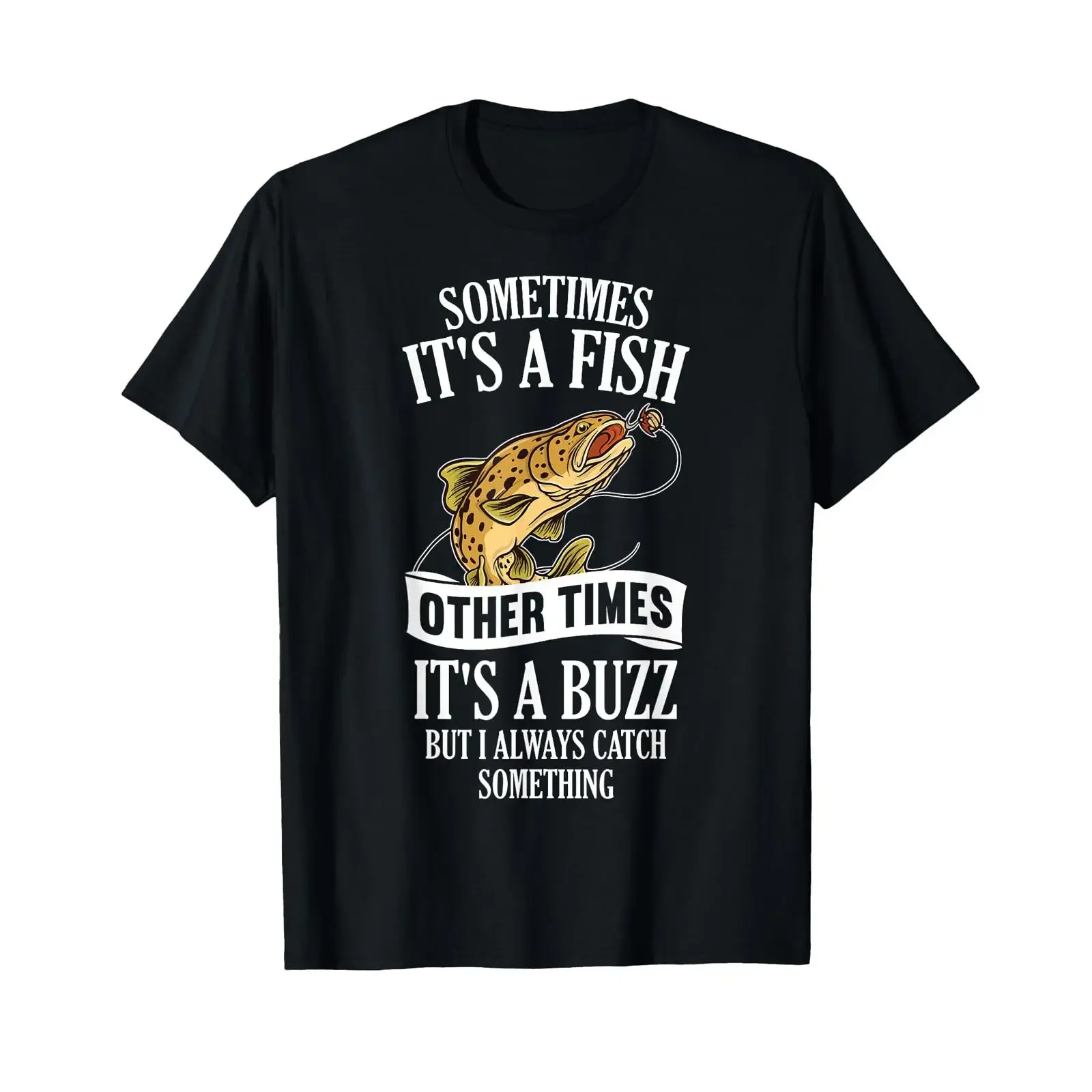 Sometimes It's A Fish Other Times Buzz Funny Fishing T Shirt vintage Washed Top For Everyday Wear homme Unisex Versatile