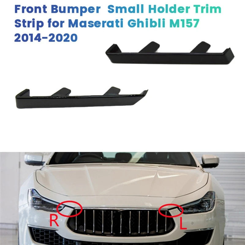 1Pair Front Bumper Panel Trim Strip 670011292 670011291 For Maserati Ghibli M157 2014-2020 Front Bar Side Small Holder