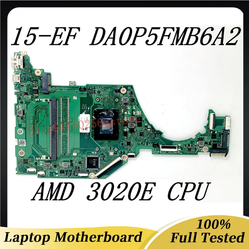 

High Quality Mainboard For HP 15-EF 15S-EQ DA0P5FMB6A2 Laptop Motherboard With 3020E AMD CPU 100% Fully Tested Working Well