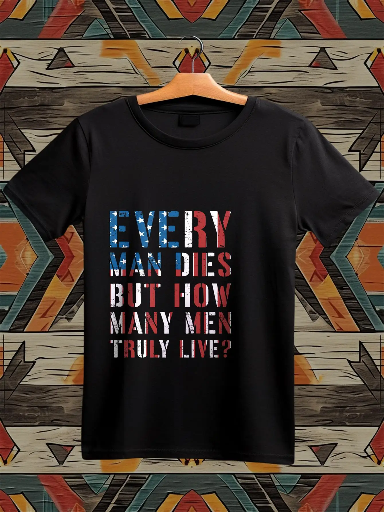 

1 unisex black T-shirt with Every man will die but how many men have truly lived American flag pattern T-shirt
