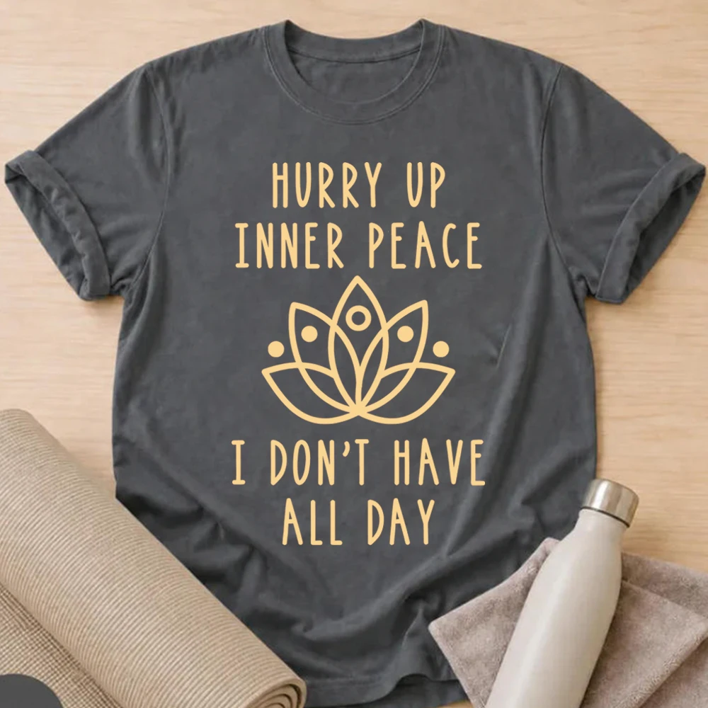 Hurry Up Inner Peace Yoga T Shirt Meditation Graphic T Shirts Zen Tshirt Peace Tee Women Short Sleeves Casual Tops Yoga Gifts
