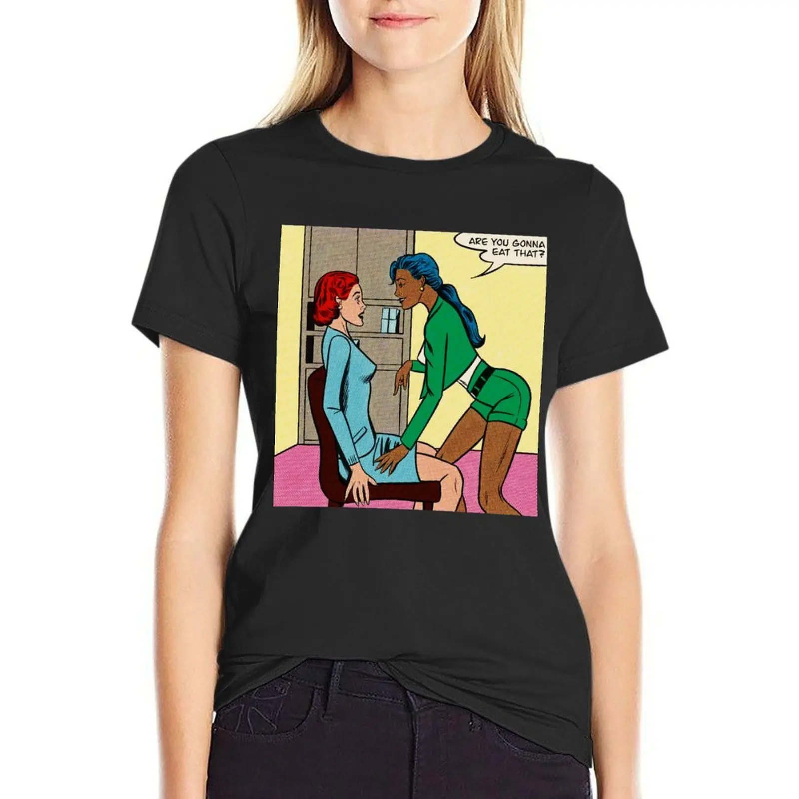 

Are you gonna eat that T-Shirt korean fashion customizeds funnys new edition Women clothing